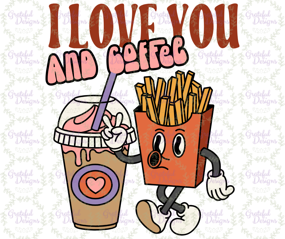 ☕🍟 I Love You (and Coffee)  Retro Valentine Design☕🍟
