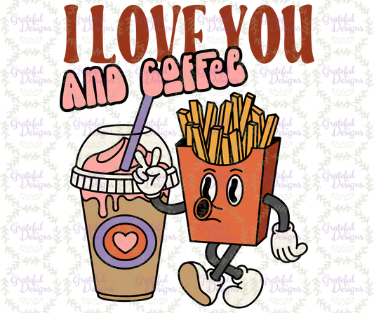 ☕🍟 I Love You (and Coffee)  Retro Valentine Design☕🍟