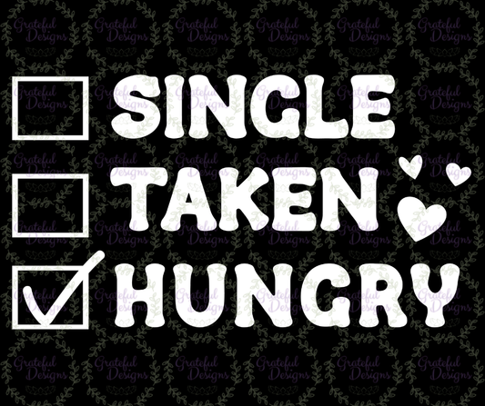 🍔❤️Single Taken Hungry Design🍔❤️